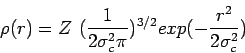 \begin{displaymath}
\rho(r)=Z ~(\frac{1}{2 \sigma^2_c \pi })^{3/2}exp( - \frac{r^2}{2 \sigma^2_c})
\end{displaymath}